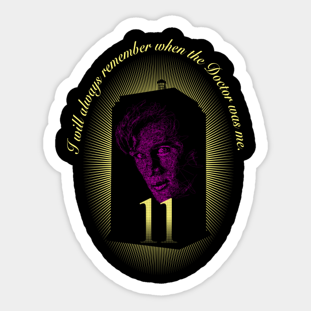 I will always remember when the doctor was me doctorwho11 sticker